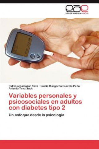 Könyv Variables Personales y Psicosociales En Adultos Con Diabetes Tipo 2 Patricia Balcázar Nava