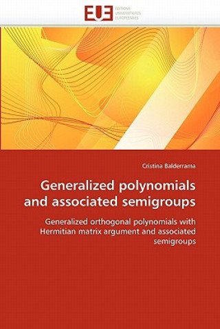 Книга Generalized Polynomials and Associated Semigroups Cristina Balderrama