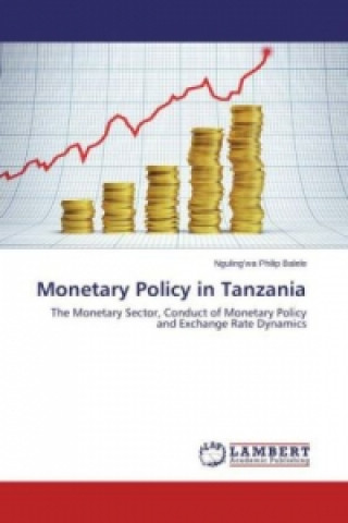 Книга Monetary Policy in Tanzania Nguling'wa Philip Balele