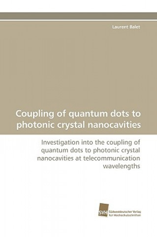 Carte Coupling of Quantum Dots to Photonic Crystal Nanocavities Laurent Balet