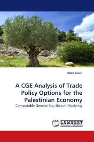 Książka A CGE Analysis of Trade Policy Options for the Palestinian Economy Ohan Balian