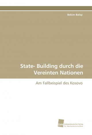 Książka State- Building durch die Vereinten Nationen Bekim Baliqi