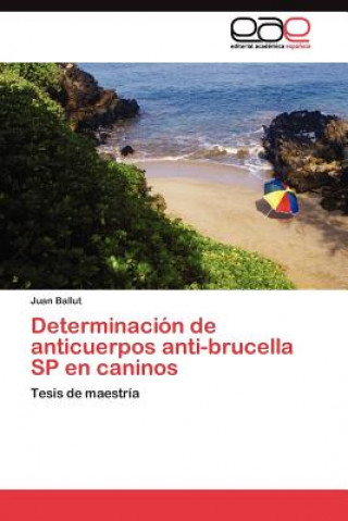 Kniha Determinacion de anticuerpos anti-brucella SP en caninos Juan Ballut