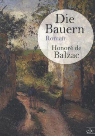 Kniha Die Bauern Honoré De Balzac