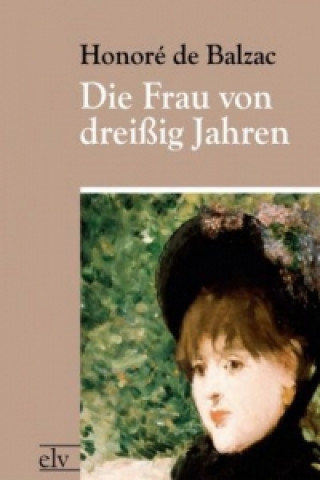 Книга Die Frau von dreißig Jahren Honoré De Balzac