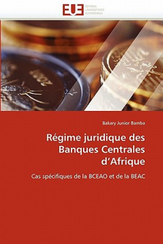 Książka Regime juridique des banques centrales d''afrique Bakary Junior Bamba