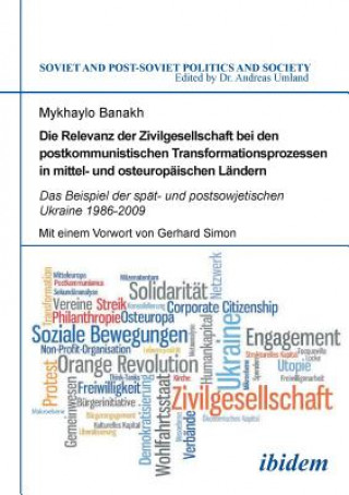 Könyv Relevanz der Zivilgesellschaft bei den postkommunistischen Transformationsprozessen in mittel- und osteurop ischen L ndern. Das Beispiel der sp t- und Mykhaylo Banakh