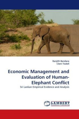 Kniha Economic Management and Evaluation of Human-Elephant Conflict Ranjith Bandara