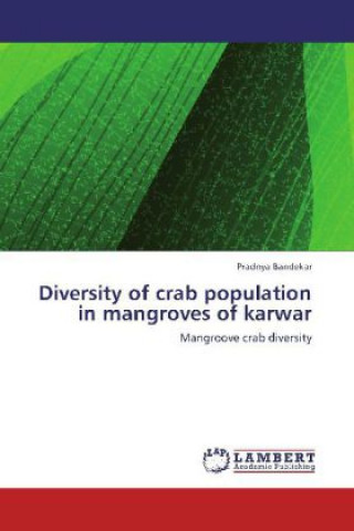 Книга Diversity of crab population in mangroves of karwar Pradnya Bandekar