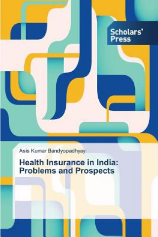 Książka Health Insurance in India Asis Kumar Bandyopadhyay