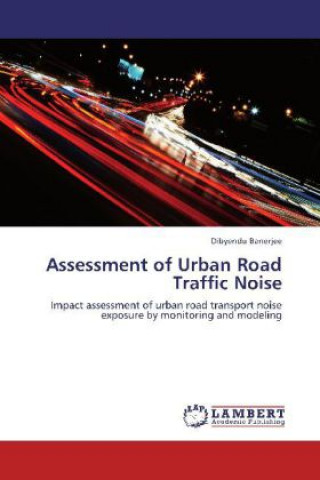 Buch Assessment of Urban Road Traffic Noise Dibyendu Banerjee