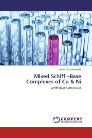 Knjiga Mixed Schiff  Base Complexes of Cu & Ni Ashraf Bani Mustafa