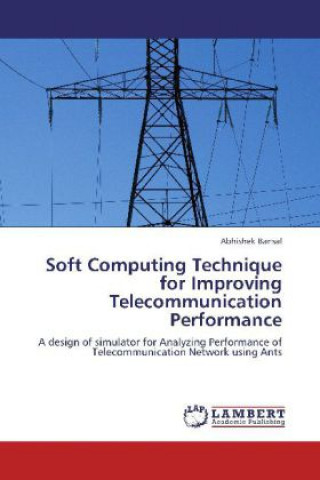 Knjiga Soft Computing Technique for Improving Telecommunication Performance Abhishek Bansal