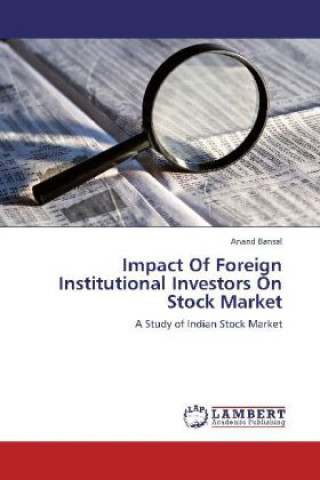 Knjiga Impact Of Foreign Institutional Investors On Stock Market Anand Bansal