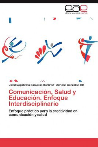 Kniha Comunicacion, Salud y Educacion. Enfoque Interdisciplinario Adriana González-Mtz