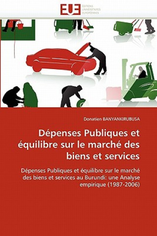 Kniha Depenses publiques et equilibre sur le marche des biens et services Donatien Banyankirubusa