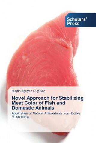 Książka Novel Approach for Stabilizing Meat Color of Fish and Domestic Animals Huynh Nguyen Duy Bao