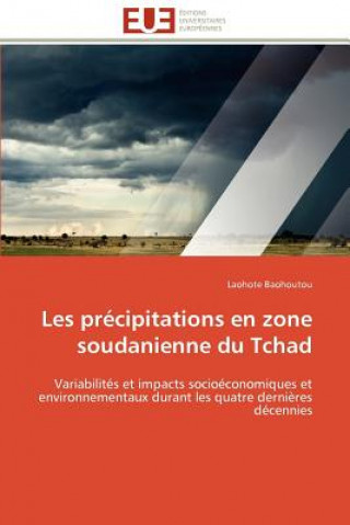 Книга Les precipitations en zone soudanienne du tchad Baohoutou-L
