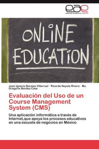 Kniha Evaluacion del USO de Un Course Management System (CMS) Juan Ignacio Barajas Villarruel
