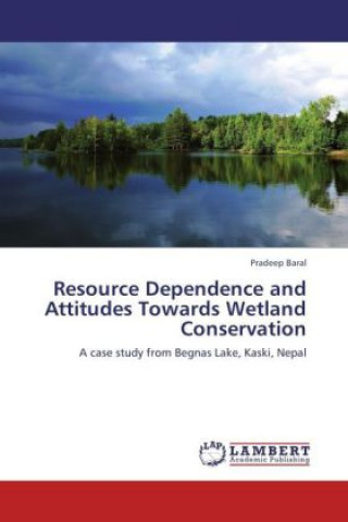 Βιβλίο Resource Dependence and Attitudes Towards Wetland Conservation Pradeep Baral