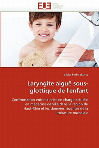 Kniha Laryngite Aigu  Sous-Glottique de l''enfant olivier Barba Duarte