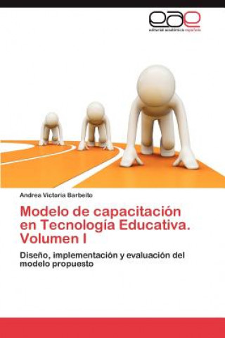 Książka Modelo de capacitacion en Tecnologia Educativa. Volumen I Andrea Victoria Barbeito