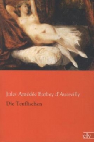 Книга Die Teuflischen Jules Barbey d'Aurevilly