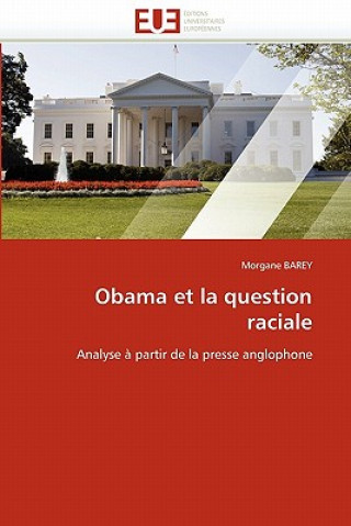 Kniha Obama Et La Question Raciale Morgane Barey