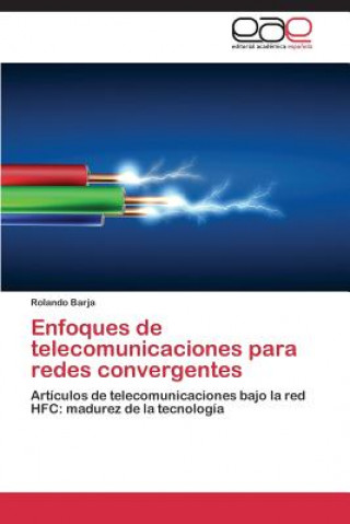 Książka Enfoques de telecomunicaciones para redes convergentes Rolando Barja