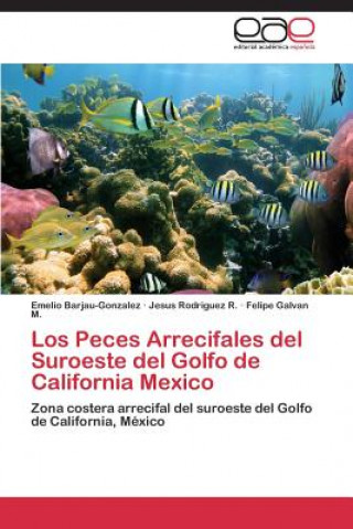 Kniha Peces Arrecifales del Suroeste del Golfo de California Mexico Emelio Barjau-Gonzalez