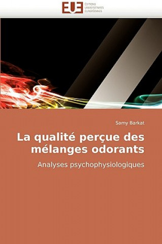 Kniha La Qualit  Per ue Des M langes Odorants Samy Barkat