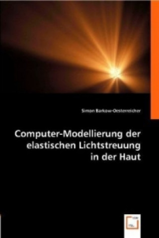 Kniha Computer-Modellierung der elastischen Lichtstreuung in der Haut Simon Barkow-Oesterreicher