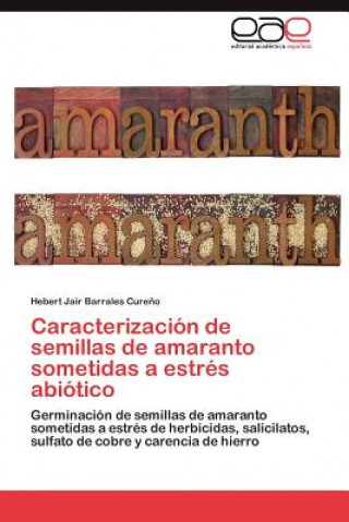 Kniha Caracterizacion de semillas de amaranto sometidas a estres abiotico Barrales Cureno Hebert Jair