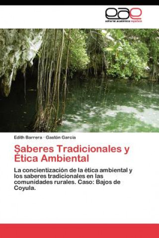 Könyv Saberes Tradicionales y Etica Ambiental Edith Barrera
