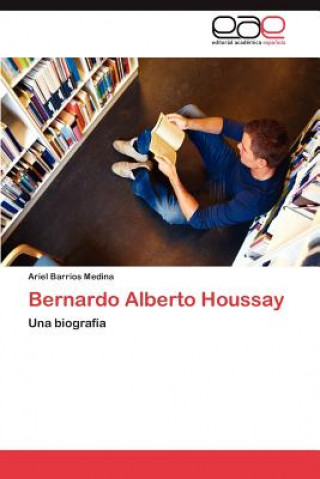 Könyv Bernardo Alberto Houssay Ariel Barrios Medina