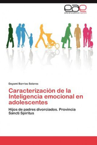 Книга Caracterizacion de La Inteligencia Emocional En Adolescentes Barrios Solares Dayami