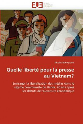 Kniha Quelle Libert  Pour La Presse Au Vietnam? Nicolas Barriquand