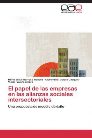 Knjiga Papel de Las Empresas En Las Alianzas Sociales Intersectoriales María J. Barroso Méndez