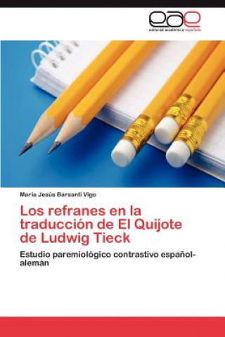 Könyv refranes en la traduccion de El Quijote de Ludwig Tieck María Jesús Barsanti Vigo