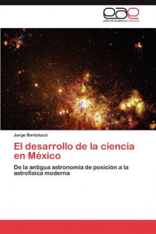 Kniha desarrollo de la ciencia en Mexico Jorge Bartolucci