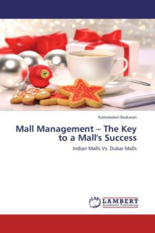 Kniha Mall Management   The Key to a Mall's Success Kamaladevi Baskaran