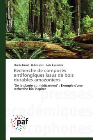 Kniha Recherche de Composes Antifongiques Issus de Bois Durables Amazoniens Charlie Basset