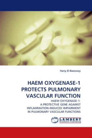 Carte HAEM OXYGENASE-1 PROTECTS PULMONARY VASCULAR FUNCTION Hany El- Bassossy