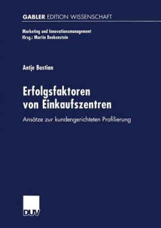 Kniha Erfolgsfaktoren Von Einkaufszentren Antje Bastian