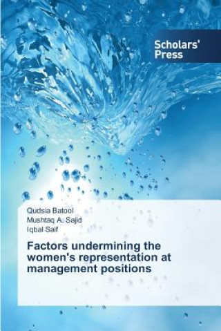 Könyv Factors undermining the women's representation at management positions Qudsia Batool