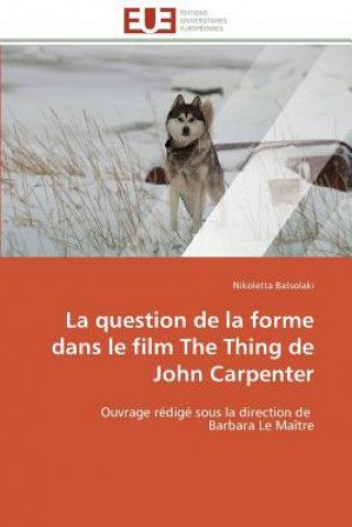 Kniha Question de la Forme Dans Le Film the Thing de John Carpenter Nikoletta Batsolaki