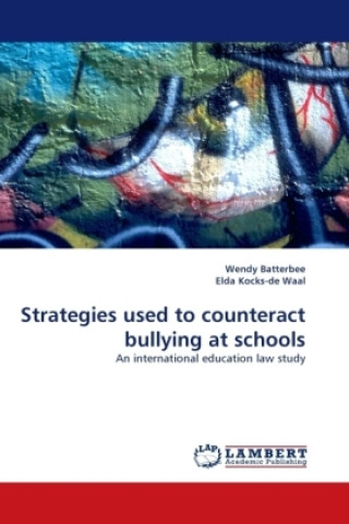 Kniha Strategies used to counteract bullying at schools Wendy Batterbee