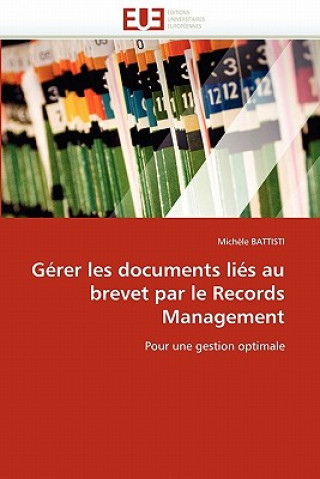 Kniha Gerer les documents lies au brevet par le records management Battisti-M