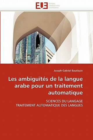 Carte Les Ambigu t s de la Langue Arabe Pour Un Traitement Automatique Joseph-Gabriel Baudouin
