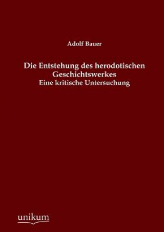 Kniha Entstehung Des Herodotischen Geschichtswerkes Adolf Bauer